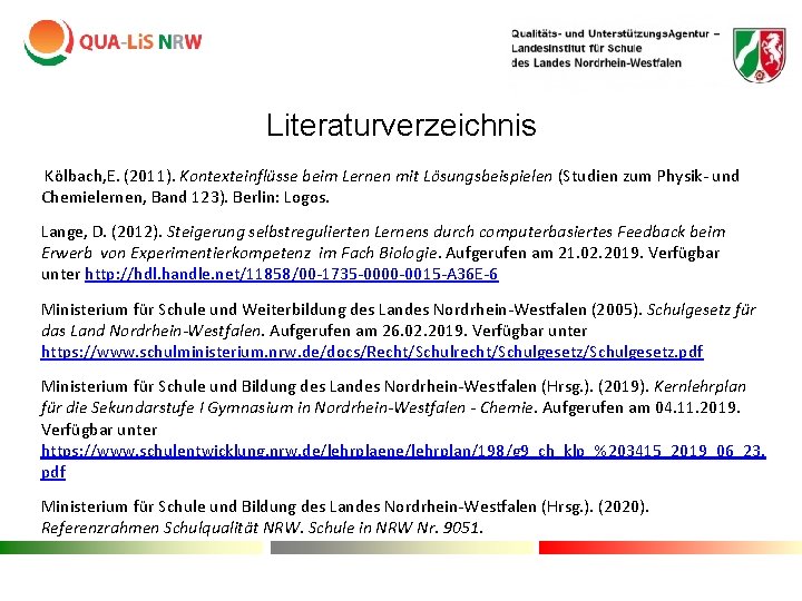 Literaturverzeichnis Kölbach, E. (2011). Kontexteinflüsse beim Lernen mit Lösungsbeispielen (Studien zum Physik- und Chemielernen, Literaturverzeichnis Kölbach, E. (2011). Kontexteinflüsse beim Lernen mit Lösungsbeispielen (Studien zum Physik- und Chemielernen,
