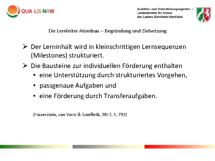 Die Lernleiter Atombau – Begründung und Zielsetzung Ø Der Lerninhalt wird in kleinschrittigen Lernsequenzen Die Lernleiter Atombau – Begründung und Zielsetzung Ø Der Lerninhalt wird in kleinschrittigen Lernsequenzen