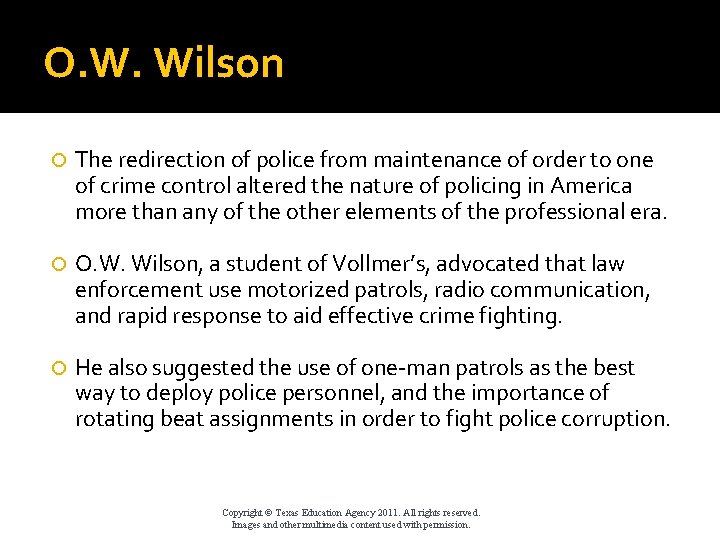 O. W. Wilson The redirection of police from maintenance of order to one of