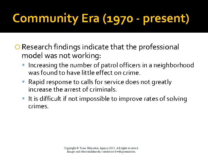 Community Era (1970 - present) Research findings indicate that the professional model was not