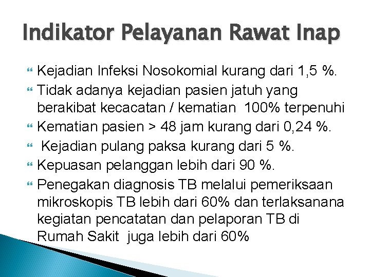 Indikator Pelayanan Rawat Inap Kejadian Infeksi Nosokomial kurang dari 1, 5 %. Tidak adanya