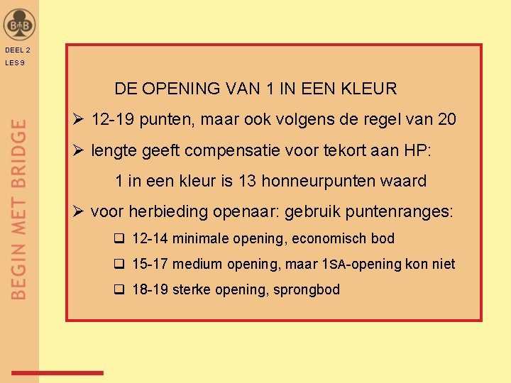 DEEL 2 LES 9 DE OPENING VAN 1 IN EEN KLEUR Ø 12 -19