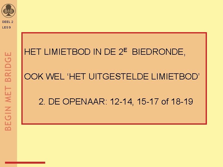 DEEL 2 LES 9 HET LIMIETBOD IN DE 2 E BIEDRONDE, OOK WEL ‘HET