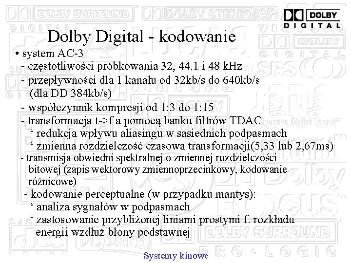 Dolby Digital - kodowanie • system AC-3 - częstotliwości próbkowania 32, 44. 1 i