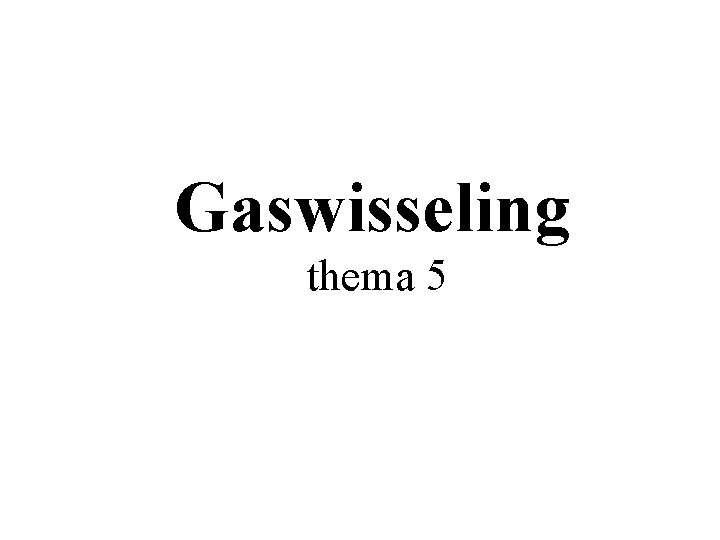 Gaswisseling thema 5 
