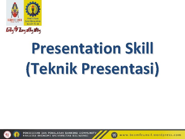 Presentation Skill (Teknik Presentasi) 