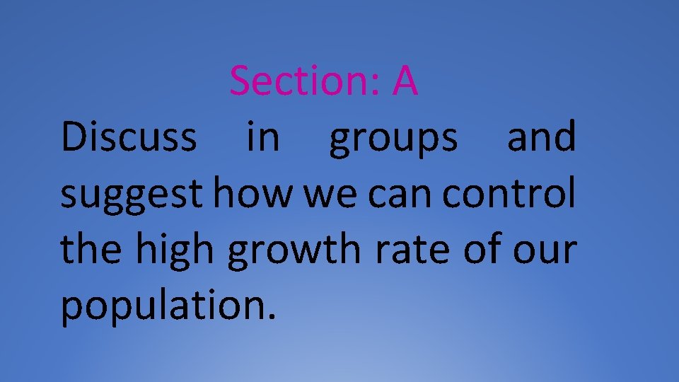 Section: A Discuss in groups and suggest how we can control the high growth