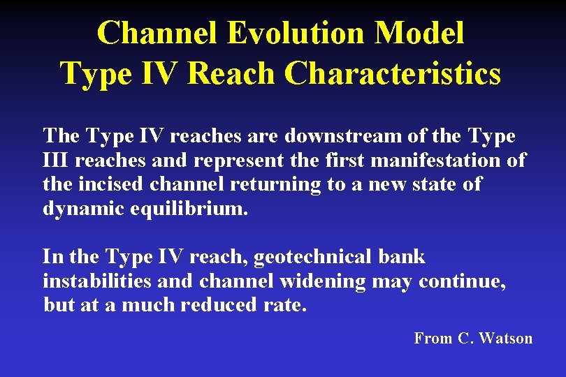 Channel Evolution Model Type IV Reach Characteristics The Type IV reaches are downstream of Channel Evolution Model Type IV Reach Characteristics The Type IV reaches are downstream of