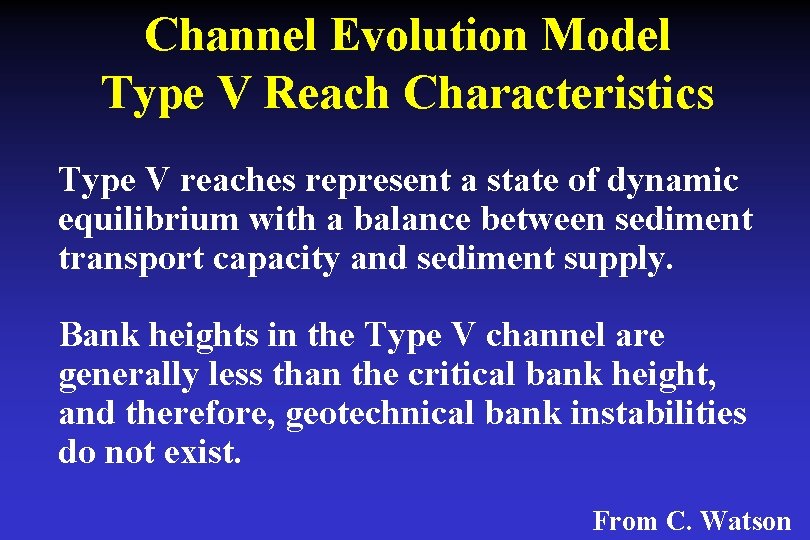 Channel Evolution Model Type V Reach Characteristics Type V reaches represent a state of Channel Evolution Model Type V Reach Characteristics Type V reaches represent a state of