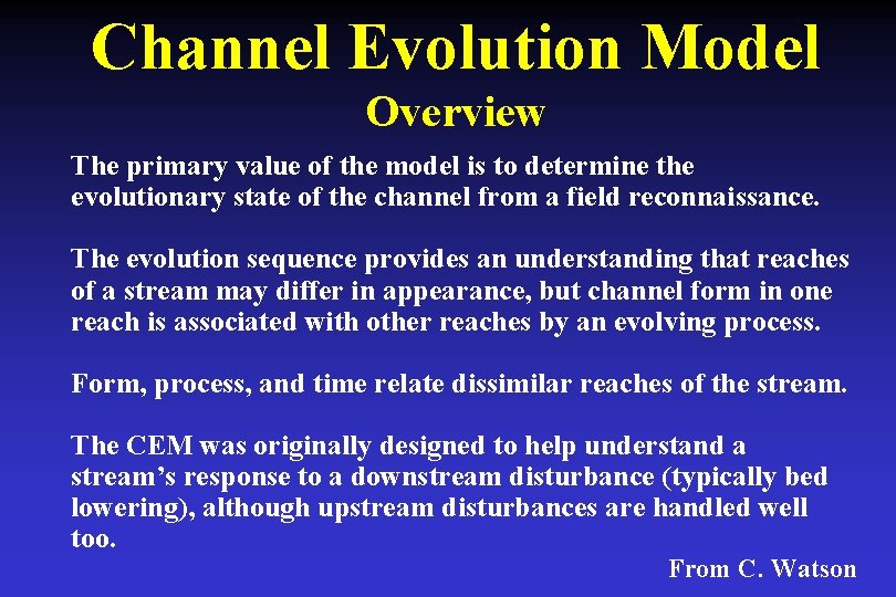 Channel Evolution Model Overview The primary value of the model is to determine the Channel Evolution Model Overview The primary value of the model is to determine the