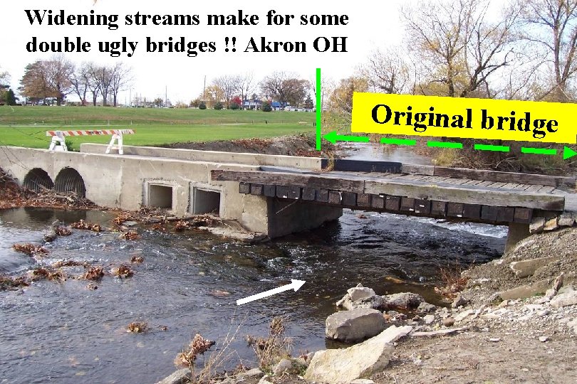 Widening streams make for some double ugly bridges !! Akron OH Original bridge Widening streams make for some double ugly bridges !! Akron OH Original bridge