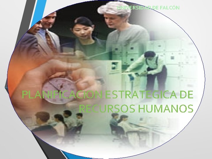 UNIVERSIDAD DE FALCÓN PLANIFICACION ESTRATEGICA DE RECURSOS HUMANOS 