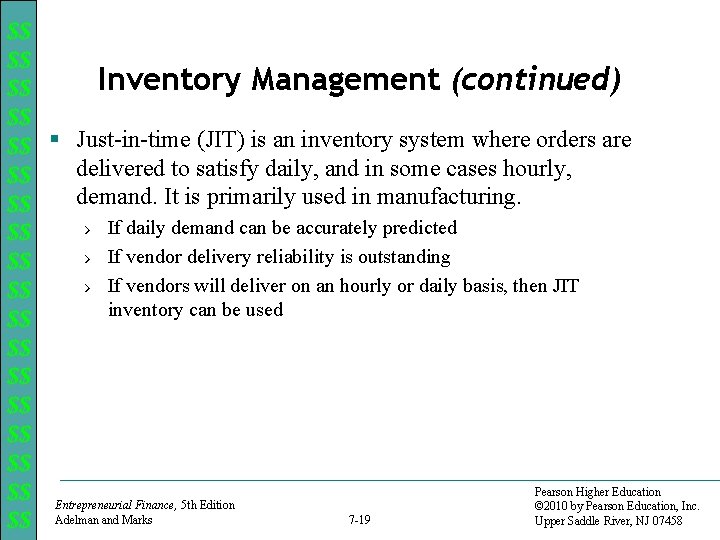 $$ $$ Inventory Management (continued) $$ $$ $$ § Just-in-time (JIT) is an inventory