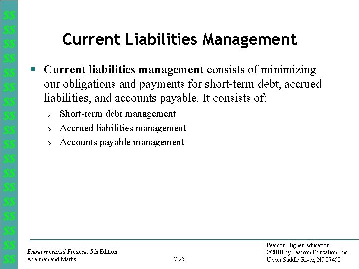 $$ $$ $$ $$ $$ Current Liabilities Management § Current liabilities management consists of