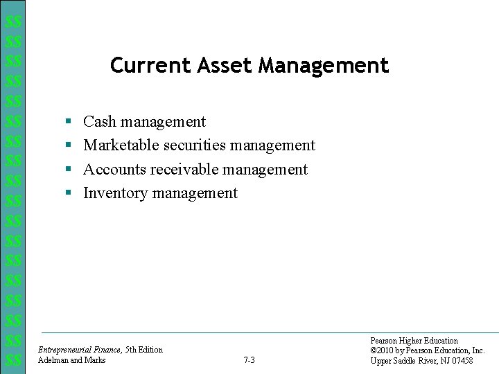 $$ $$ $$ $$ $$ Current Asset Management § § Cash management Marketable securities
