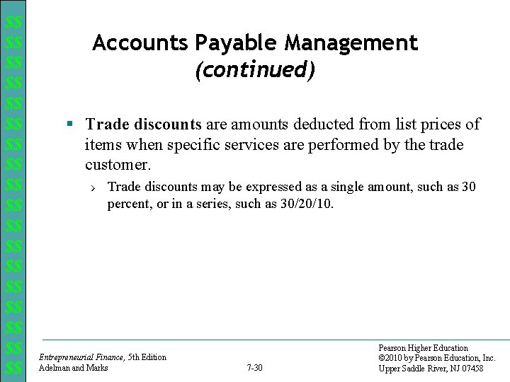 $$ $$ $$ $$ $$ Accounts Payable Management (continued) § Trade discounts are amounts