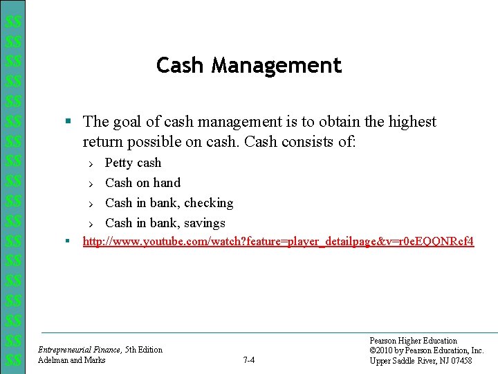 $$ $$ $$ $$ $$ Cash Management § The goal of cash management is