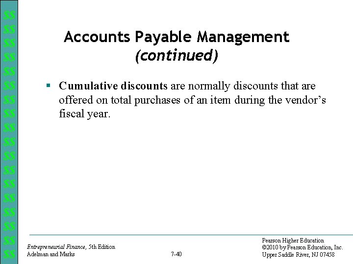 $$ $$ $$ $$ $$ Accounts Payable Management (continued) § Cumulative discounts are normally