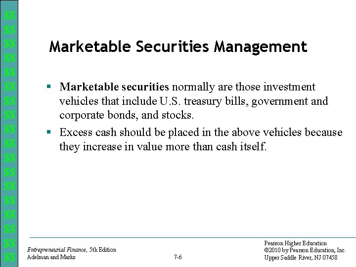 $$ $$ $$ $$ $$ Marketable Securities Management § Marketable securities normally are those