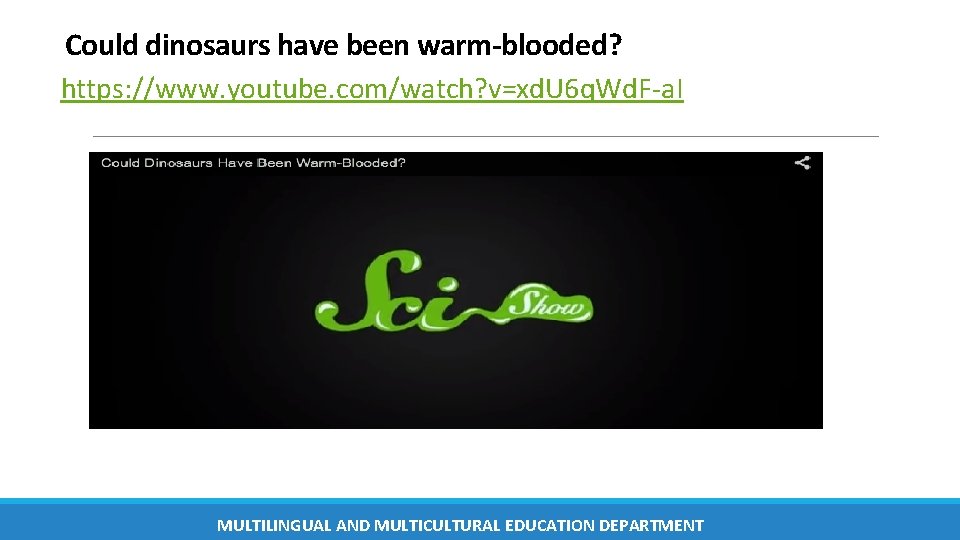 Could dinosaurs have been warm-blooded? https: //www. youtube. com/watch? v=xd. U 6 q. Wd. Could dinosaurs have been warm-blooded? https: //www. youtube. com/watch? v=xd. U 6 q. Wd.