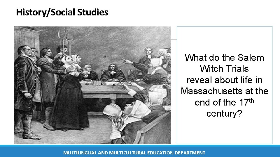 History/Social Studies What do the Salem Witch Trials reveal about life in Massachusetts at History/Social Studies What do the Salem Witch Trials reveal about life in Massachusetts at
