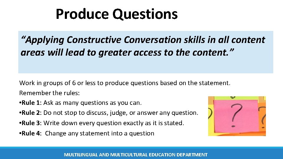 Produce Questions “Applying Constructive Conversation skills in all content areas will lead to greater Produce Questions “Applying Constructive Conversation skills in all content areas will lead to greater