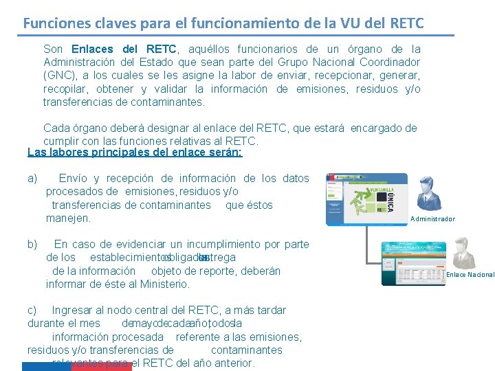 Funciones claves para el funcionamiento de la VU del RETC Son Enlaces del RETC,