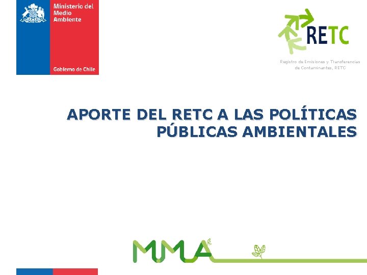 Registro de Emisiones y Transferencias de Contaminantes, RETC APORTE DEL RETC A LAS POLÍTICAS