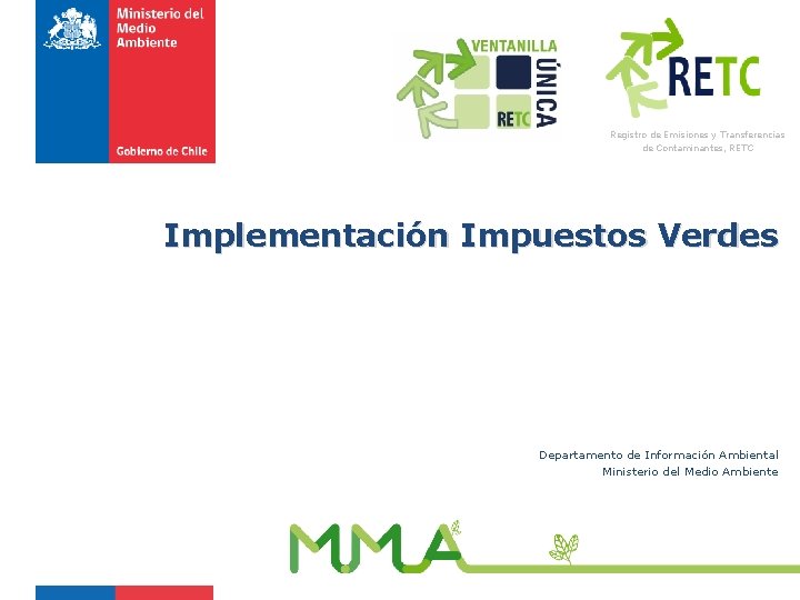 Registro de Emisiones y Transferencias de Contaminantes, RETC Implementación Impuestos Verdes Departamento de Información