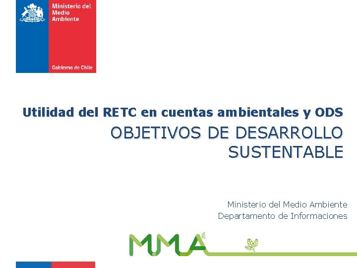 Utilidad del RETC en cuentas ambientales y ODS OBJETIVOS DE DESARROLLO SUSTENTABLE Ministerio del