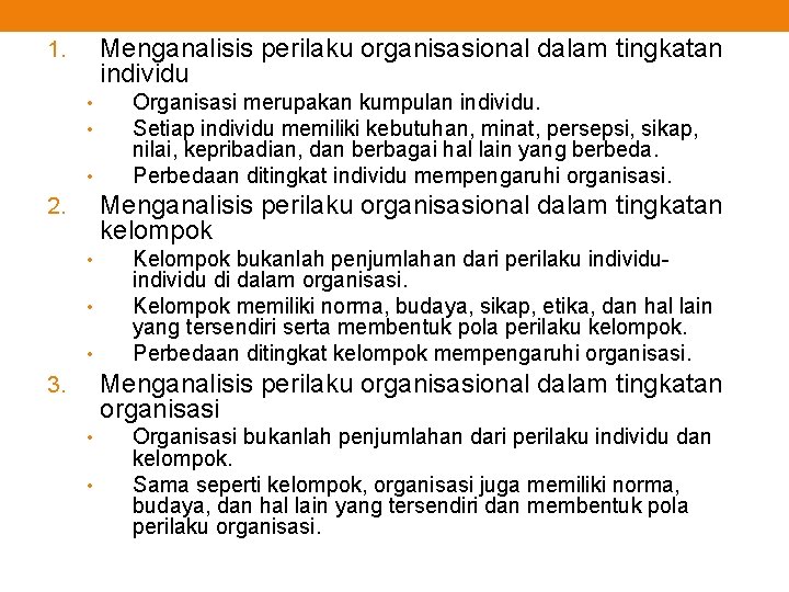 Menganalisis perilaku organisasional dalam tingkatan individu 1. • • • Organisasi merupakan kumpulan individu.