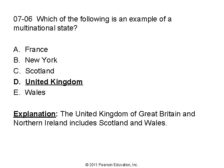 07 -06 Which of the following is an example of a multinational state? A.