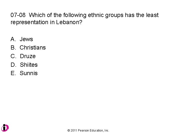 07 -08 Which of the following ethnic groups has the least representation in Lebanon?