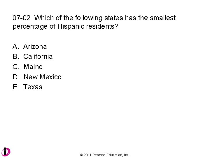 07 -02 Which of the following states has the smallest percentage of Hispanic residents?