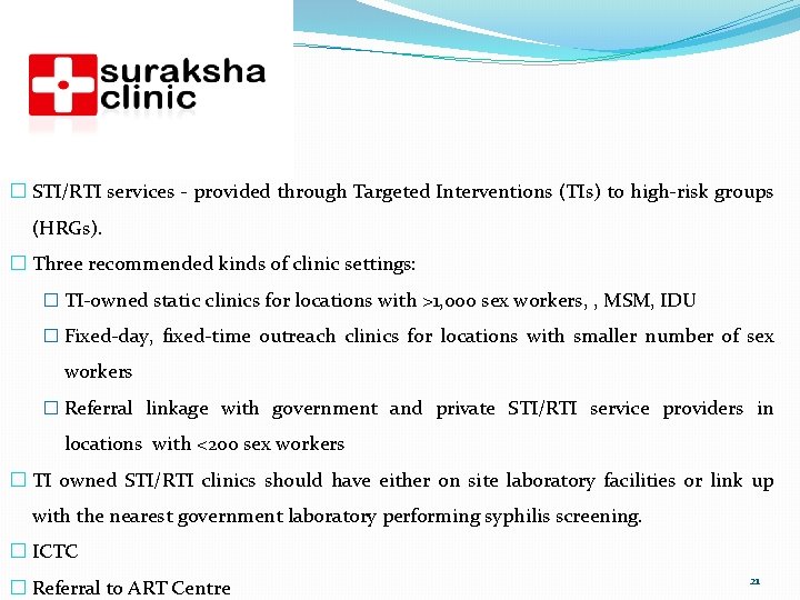 High-risk population groups: � STI/RTI services - provided through Targeted Interventions (TIs) to high-risk