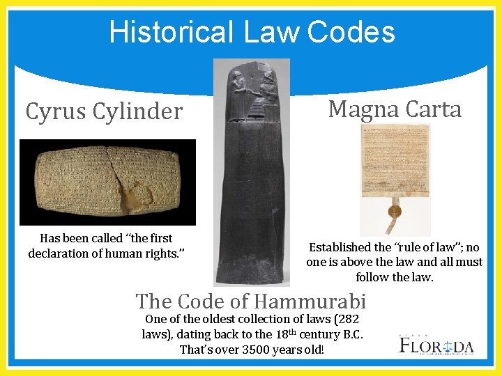 Historical Law Codes Cyrus Cylinder Has been called “the first declaration of human rights.