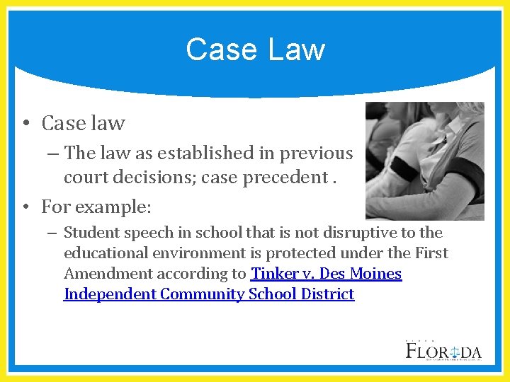 Case Law • Case law – The law as established in previous court decisions;