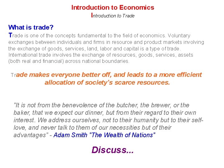 Introduction to Economics Introduction to Trade What is trade? Trade is one of the Introduction to Economics Introduction to Trade What is trade? Trade is one of the