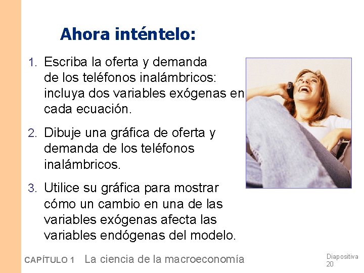 Ahora inténtelo: 1. Escriba la oferta y demanda de los teléfonos inalámbricos: incluya dos Ahora inténtelo: 1. Escriba la oferta y demanda de los teléfonos inalámbricos: incluya dos
