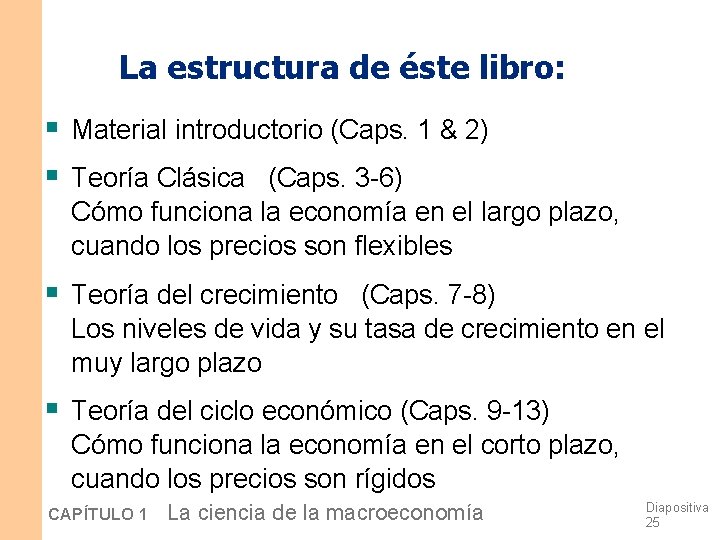 La estructura de éste libro: § Material introductorio (Caps. 1 & 2) § Teoría La estructura de éste libro: § Material introductorio (Caps. 1 & 2) § Teoría