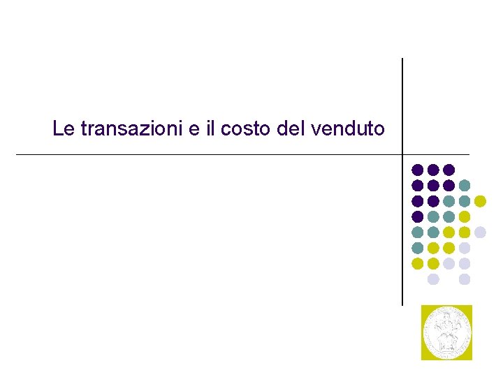 Le transazioni e il costo del venduto 1 