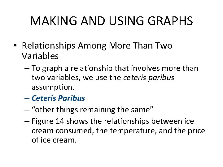 MAKING AND USING GRAPHS • Relationships Among More Than Two Variables – To graph