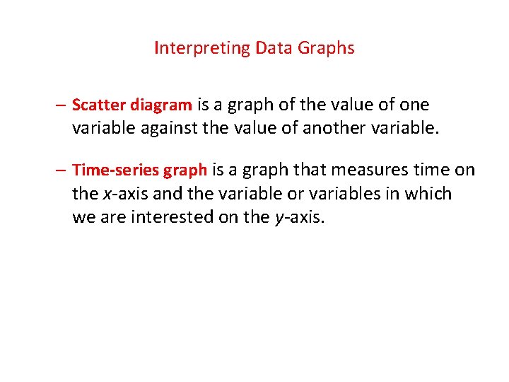 Interpreting Data Graphs – Scatter diagram is a graph of the value of one