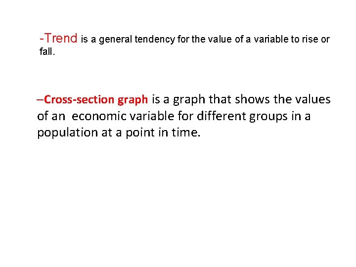 -Trend is a general tendency for the value of a variable to rise or