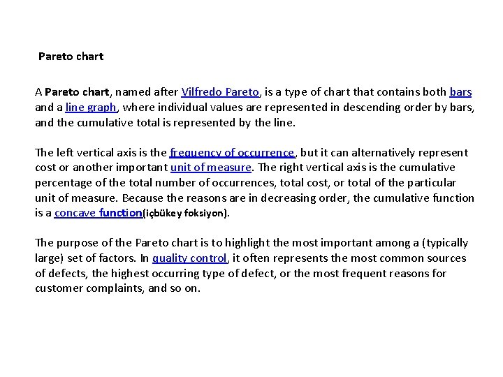 Pareto chart A Pareto chart, named after Vilfredo Pareto, is a type of chart