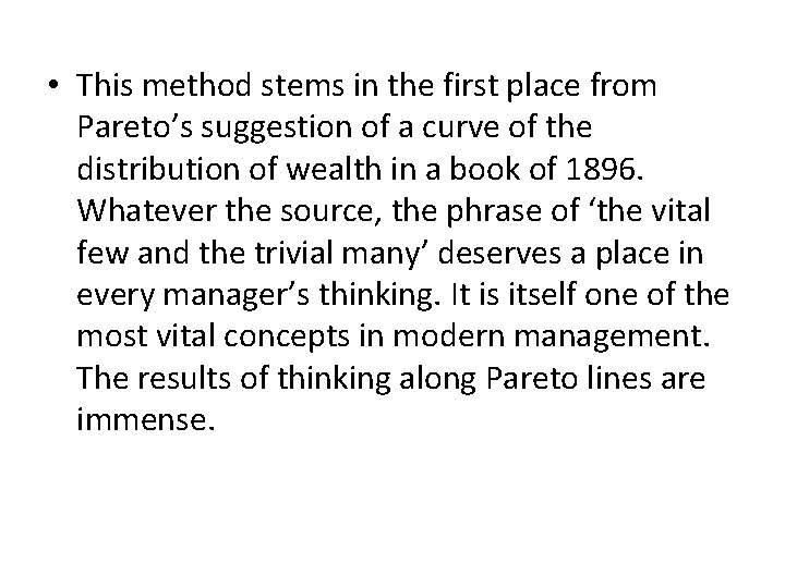  • This method stems in the first place from Pareto’s suggestion of a