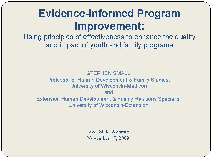 Evidence-Informed Program Improvement: Using principles of effectiveness to enhance the quality and impact of