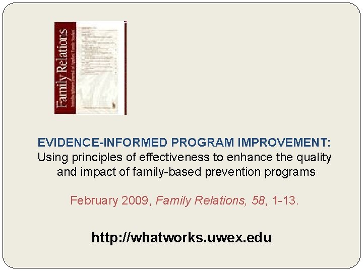 EVIDENCE-INFORMED PROGRAM IMPROVEMENT: Using principles of effectiveness to enhance the quality and impact of