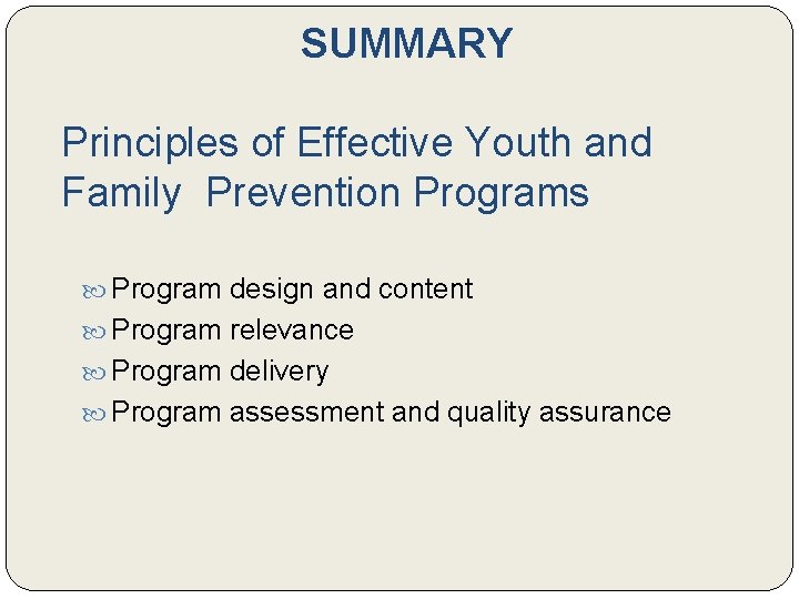 SUMMARY Principles of Effective Youth and Family Prevention Programs Program design and content Program SUMMARY Principles of Effective Youth and Family Prevention Programs Program design and content Program