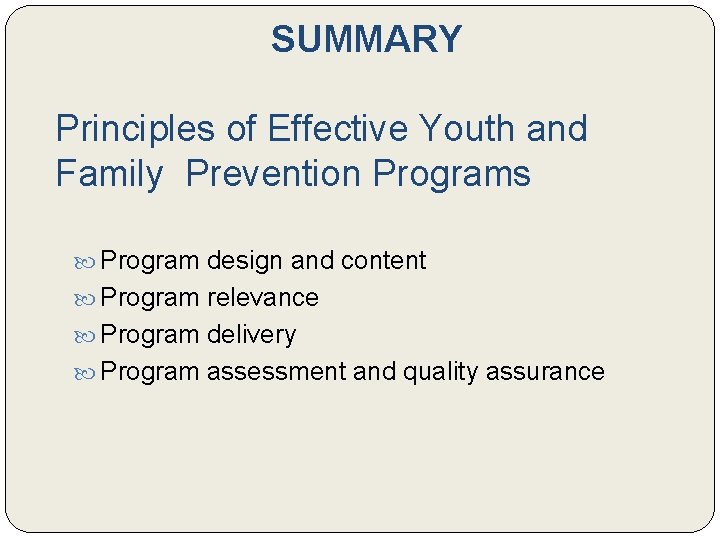 SUMMARY Principles of Effective Youth and Family Prevention Programs Program design and content Program